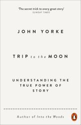 Trip to the Moon : Understanding the True Power of Story