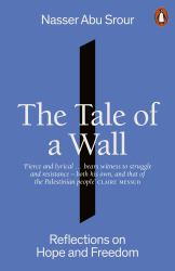 The Tale of a Wall : Reflections on Hope and Freedom