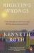 Righting Wrongs : Three Decades on the Front Lines Battling Abusive Governments