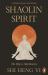 Shaolin Spirit : The Way to Self-Mastery