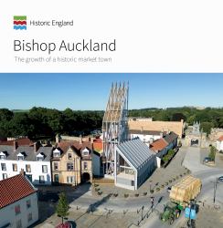 Bishop Auckland : The Growth of a Historic Market Town