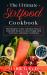 The Ultimate Sirtfood Cookbook : The Complete Guide with More Than 70 Delectable Recipes to Shed Weight, Heal Your Body, and Regain Confidence