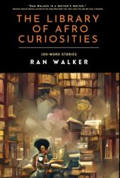 The Library of Afro Curiosities : 100-Word Stories