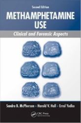 Methamphetamine Use : Clinical and Forensic Aspects, Second Edition