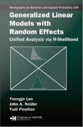 Generalized Linear Models with Random Effects : Unified Analysis Via H-Likelihood