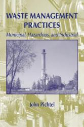 Waste Management Practices : Municipal, Hazardous, and Industrial