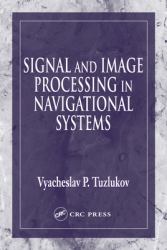 Signal and Image Processing in Navigational Systems