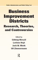 Business Improvement Districts : Research, Theories, and Controversies
