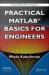 Practical MATLAB Basics for Engineers