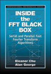Inside the FFT Black Box : Serial and Parallel Fast Fourier Transform Algorithms