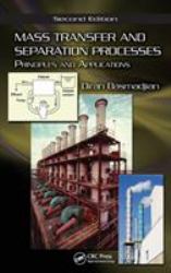 Mass Transfer and Separation Processes : Principles and Applications, Second Edition