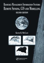 Resource Management Information Systems : Remote Sensing, GIS and Modelling, Second Edition