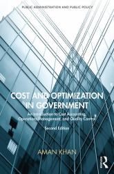 Cost and Optimization in Government : An Introduction to Cost Accounting, Operations Management, and Quality Control, Second Edition