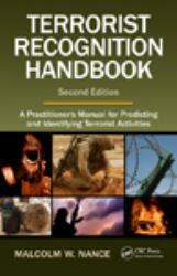 Terrorist Recognition Handbook : A Practitioner's Manual for Predicting and Identifying Terrorist Activities