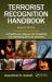 Terrorist Recognition Handbook : A Practitioner's Manual for Predicting and Identifying Terrorist Activities