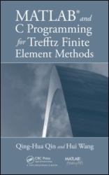 MATLAB and C Programming for Trefftz Finite Element Methods