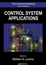 The Control Handbook : Control System Applications, Second Edition
