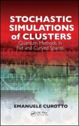 Stochastic Simulations of Clusters : Quantum Methods in Flat and Curved Spaces