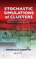 Stochastic Simulations of Clusters : Quantum Methods in Flat and Curved Spaces