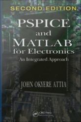 PSPICE and MATLAB for Electronics : An Integrated Approach, Second Edition