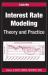 Interest Rate Modeling : Theory and Practice