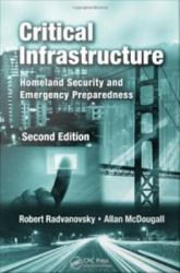 Critical Infrastructure : Homeland Security and Emergency Preparedness, Second Edition
