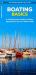 Boating Basics : A Folding Pocket Guide to Safety, Equipment and on-The-Water Skills