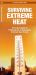 Surviving Extreme Heat : What to Do Before, During, and after Disaster Strikes