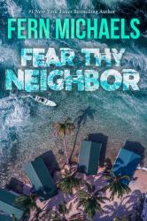 Fear Thy Neighbor : A Riveting Novel of Suspense