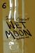 Wet&nbsp;Moon Vol. 6 : Yesterday's&nbsp;Gone