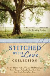 The Stitched with Love Collection : 9 Historical Courtships of Lives Pieced Together with Seamless Love