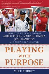 Playing with Purpose: Baseball : Inside the Lives and Faith of Major League Stars