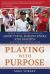 Playing with Purpose: Baseball : Inside the Lives and Faith of Major League Stars