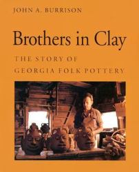 Brothers in Clay : Story of Georgia Folk Pottery