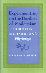 Experimenting on the Borders of Modernism : Dorothy Richardson's Pilgrimage