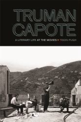 Truman Capote : A Literary Life at the Movies