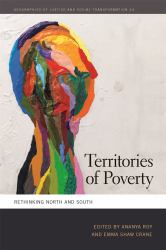 Territories of Poverty : Rethinking North and South
