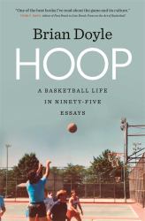 Hoop : A Basketball Life in Ninety-Five Essays