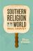 Southern Religion in the World : Three Stories