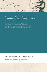 Storm Over Savannah : The Story of Count D'Estaing and the Siege of the Town in 1779