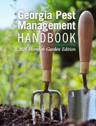 Georgia Pest Management Handbook : 2021 Home & Garden