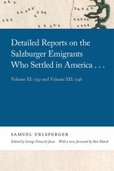 Detailed Reports on the Salzburger Emigrants Who Settled in America... : 1747 and 1748