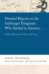 Detailed Reports on the Salzburger Emigrants Who Settled in America... , 1749, 1750