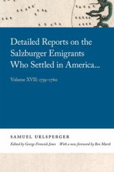 Detailed Reports on the Salzburger Emigrants Who Settled in America... , 1759-1760