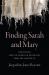 Finding Sarah and Mary : Unraveling African American Genealogy from the Ground Up