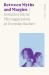 Between Myths and Margins : Gendered Racist Microaggressions As Everyday Racism Between Myths and Margins : Gendered Racist Microaggressions As Everyday Racism