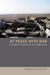 At Peace with War : A Chaplain's Meditations from Afghanistan