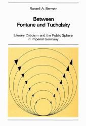 Between Fontane and Tucholsky : Literary Criticism and the Public Sphere in Imperial Germany