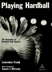 Playing Hardball : The Dynamics of Baseball Folk Speech