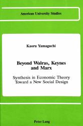 Beyond Walras, Keynes and Marx